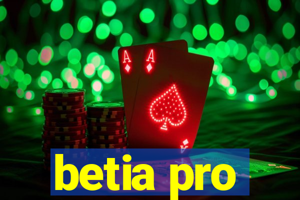 betia pro